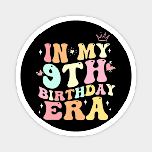 In My 9Th Birthday Era Nine 9 Years Old Birthday Magnet